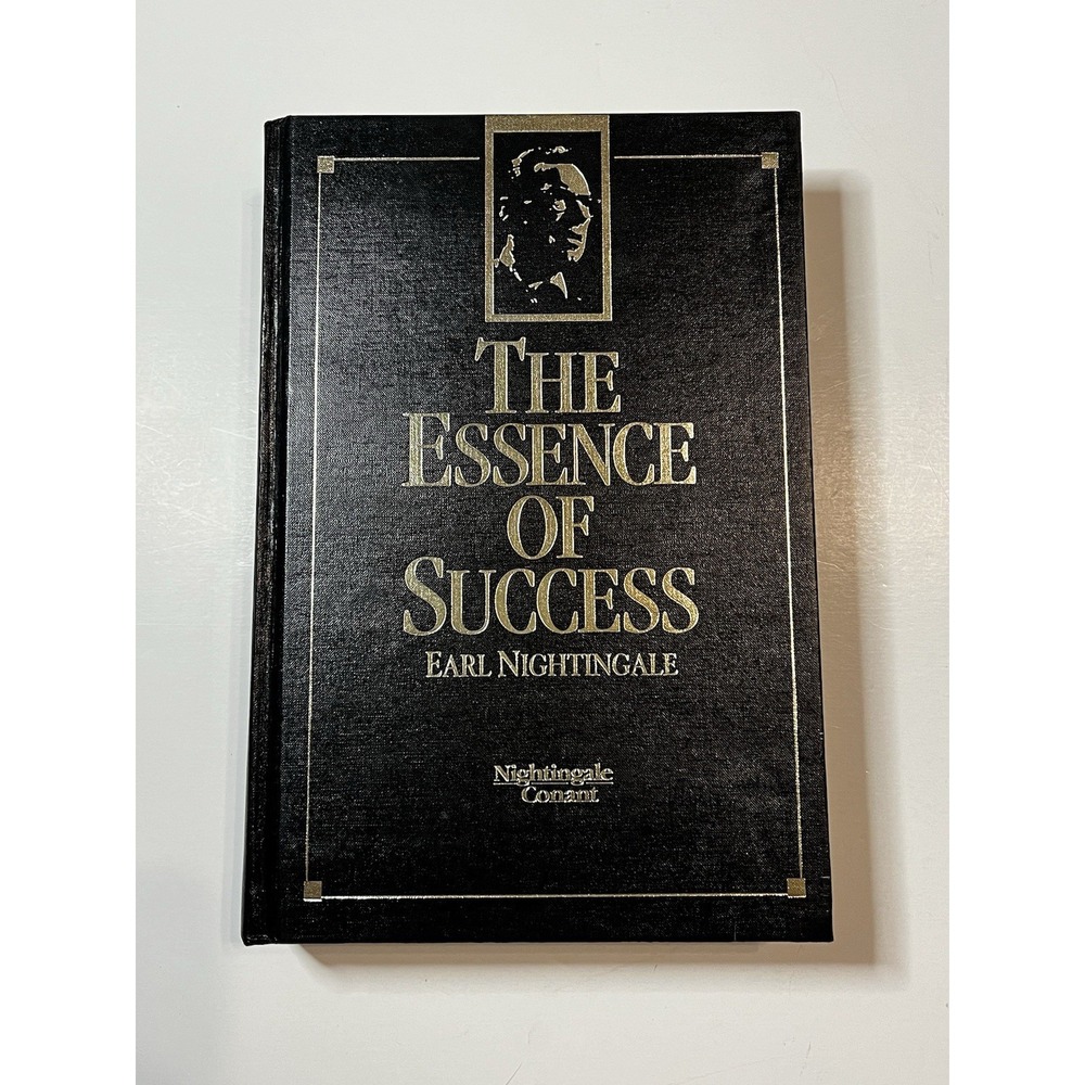 The Essence of Success by Nightingale, Earl First Edition